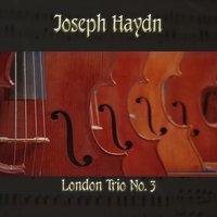 Joseph Haydn: London Trio No. 3