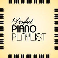 Perfect Piano Playlist