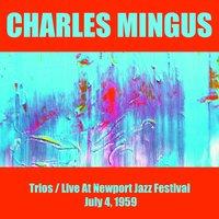 Charles Mingus: Trios/live At Newport Jazz Festival July 4, 1959