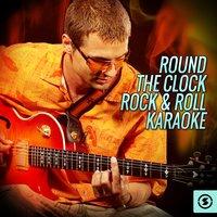 Round The Clock: Rock & Roll Karaoke