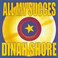 All My Succes - Dinah Shore