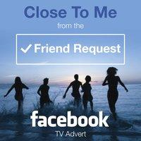 Close to Me (From The "Friend Request - Facebook" Tv Advert)