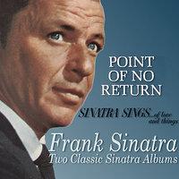 Point of No Return / Sinatra Sings...of Love and Things