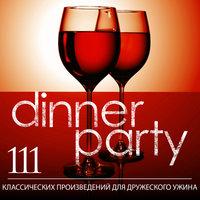 Dinner Party: 111 Pieces Of Classical Music For Entertaining
