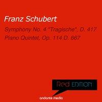 Red Edition - Schubert: Symphony No. 4 "Tragische", D. 417 & Piano Quintet, Op. 114 D. 667