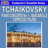 Tchaikovsky: Piano Concerto No. 1 - Barcarolle - Capriccio Italien