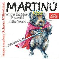 Martinu: Who is the Most Powerful in the World?