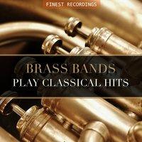 Finest Recordings - Brass Bands Play Classical Hits