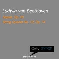 Grey Edition - Beethoven: Septet, Op. 20 & String Quartet No. 10, Op. 74