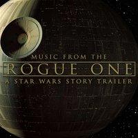 Music from The "Rogue One: A Star Wars Story" Trailer