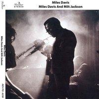 Miles Davis and  Milt Jackson