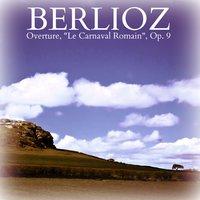 Berlioz: Overture, "Le Carnaval Romain", Op. 9