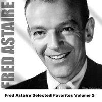 Fred Astaire Selected Favorites Volume 2