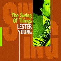 Lester Young : The Swing of Things