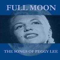 Full Moon: The Songs of Peggy Lee