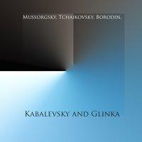 Mussorgsky, Tchaikovsky, Borodin, Kabalevsky and Glinka