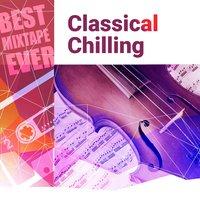 Best Mixtape Ever: Classical Chilling