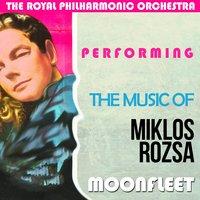The Royal Philharmonic Orchestra Performing the Music of Miklos Rozsa - Moonfleet