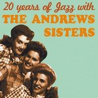 20 Years of Jazz with the Andrews Sisters