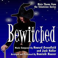 Bewitched - Theme from the Classic Television Series (Howard Greenfield, Jack Keller)
