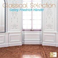 Classical Selection - Handel: Music of the Royal Fireworks