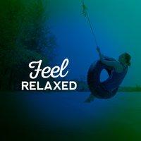 Feel Relaxed