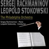 Sergei Rachmaninoff & Leopold Stokowski
