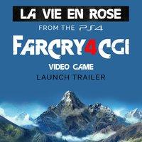 La vie en rose (From the PS4 "Far Cry 4 CGI" Video Game Launch Trailer) - Single