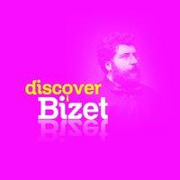 Discover Bizet
