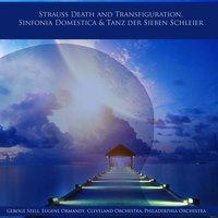 Strauss Death and Transfiguration, Sinfonia Domestica & Tanz der Sieben Schleier