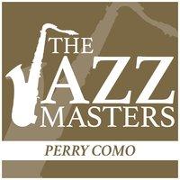 The Jazz Masters - Perry Como