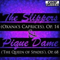 Tchaikovsky: The Slippers, Op. 14 - Pique Dame, Op. 68