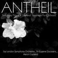 Antheil: Symphony No. 4 & Copland: Statements for Orchestra