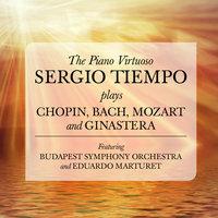 The Piano Virtuoso: Sergio Tiempo plays Chopin, Bach, Mozart and Ginastera