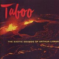 Taboo: The Exotic Sounds Of Arthur Lyman