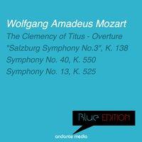 Blue Edition - Mozart: "Salzburg Symphony No.3", K. 138 & Symphony No. 13 "A Little Night Music", K. 525