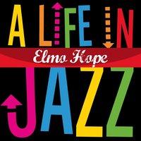 Elmo Hope - A Life in Jazz
