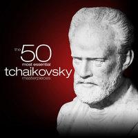 The 50 Most Essential Tchaikovsky Masterpieces