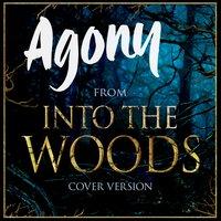 Agony (From "Into the Woods")