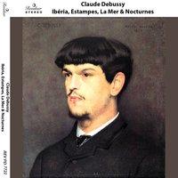 Debussy: Ibéria, Estampes, La mer & Nocturnes