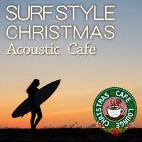 Surf Style Christmas - Acoustic Café