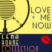 Love Me Now: Lena Horne Collection