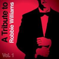 A Tribute to Robbie Williams, Vol. 1
