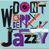 Don't Worry Be Jazzy By Lionel Hampton