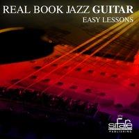 Real Book Jazz Guitar Easy Lessons