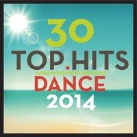 30 Top Hits: Dance 2014