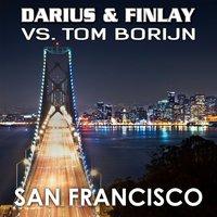 San Francisco (Darius & Finlay Vs. Tom Borijn)