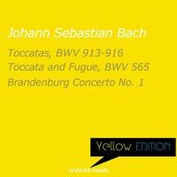 Yellow Edition - Bach: Toccatas, BWV 913-916 & Brandenburg Concerto No. 1