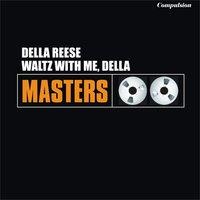 Waltz With Me, Della