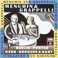 Menuhin & Grappelli plays Berlin/ Kern/ Porter/ Rodger & Hart